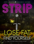 STRIP: Lose Fat Find Yourself- The Stupid Simple Road Home